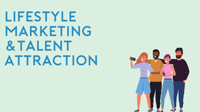 How community branding and lifestyle marketing impact talent attraction